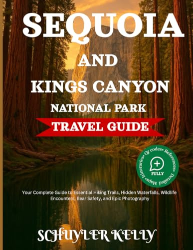 Sequoia and Kings Canyon National Park Travel Guide 2025: Your Complete Guide to Essential Hiking Trails, Hidden Waterfalls, Wildlife Encounters, Bear Safety, and Epic Photography