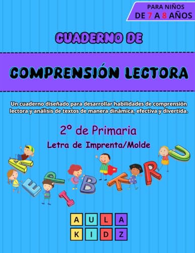 Cuaderno de Comprensión Lectora: Libro de comprensión lectora para niños de Segundo de Primaria (7 a 8 años). Con letra escolar de imprenta/molde. ... textos educativos y lecturas comprensivas.
