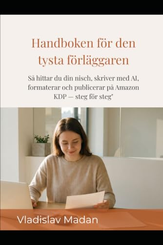 Handboken för den tysta förläggaren: Så hittar du din nisch, skriver med AI, formaterar och publicerar på Amazon KDP — steg för steg