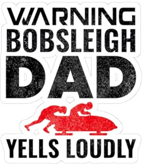 Bobsled Dad Sticker - Loud & Proud Vinyl Decal for Winter Sports Parents & Crazy Coaches