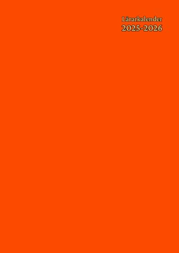 Lärarkalender a4: ( Orange ) Veckoplanering - ämneslärare & Klasslärare - Stor Planeringskalender - Almanacka - För Förskolan, Skola, ... ... och Månadsvis - Gåva Till Kvinna & Man.