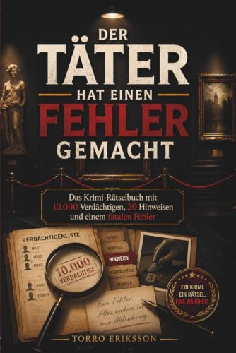 Der Täter hat einen Fehler gemacht: Das interaktive Krimi-Rätselbuch mit 10.000 Verdächtigen, 20 Hinweisen & einem Museumsraub. Logikrätsel & ... für alle Fans von Mystery & Escape Rooms