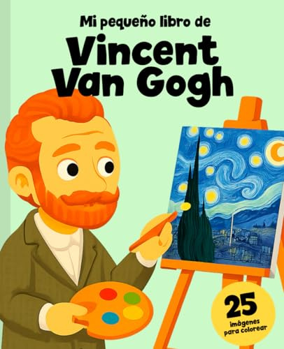 Vincent Van Gogh para niños: La historia de su vida y su arte con 25 imágenes para colorear (Artistas)