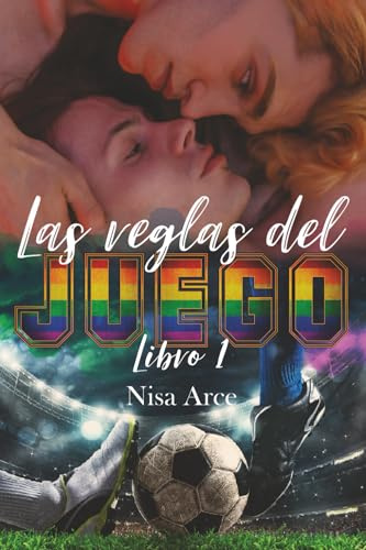 Las reglas del juego, libro 1 - edición 10 aniversario: romance LGTB (Las reglas del juego, edición 10 aniversario)