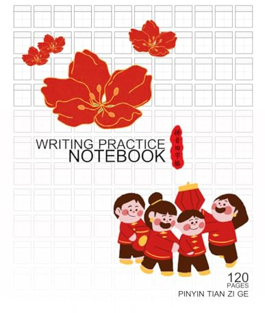 Chinese Writing Practice Notebook: 120 Pages of Tian Zi Ge Grids with Pinyin Space for Kids, Students, and Mandarin Beginners