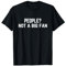 People? Not A Big Fan, Funny Quote Slogan T-Shirt