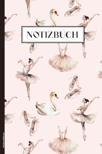 Notizbuch Ballerina: Ballett Buch für Notizen praktisch als Schreibheft und Tagebuch schönes Balletttänzerin Geschenk mit Ballettmotiv mit Schwan und Ballettschuhen Notizheft liniert für Schule