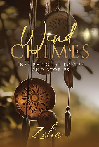 Wind Chimes: Inspirational Poetry and Stories
