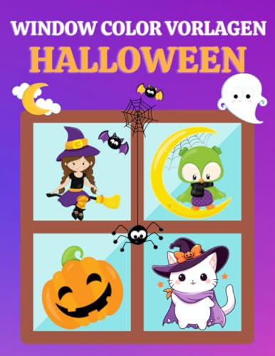Window Color Vorlagen Halloween: Über 90 liebevoll gestalte und kindgerechte Motive | Fensterbilder Malvorlagen für Kinder ab 5 Jahren und Erwachsene | Fenstervorlagen Buch für Mädchen & Jungen