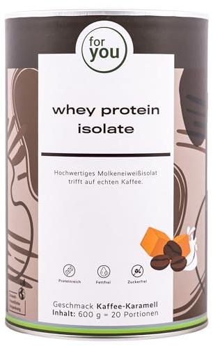 for you Whey Protein Isolat Iced Coffee Caramel 600 g – 88% Eiweiß, Molkenprotein Isolat – cremiger Protein Shake, kalt & heiß löslich – Kaffee Geschmack
