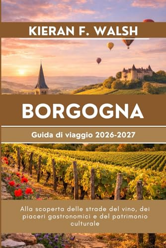 Borgogna Guida di viaggio 2026-2027