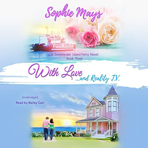 With Love...and Reality TV (The Sweetwater Island Ferry Series)