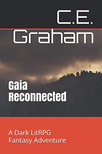 Gaia Reconnected: A Dark LitRPG Fantasy Adventure.: Solomon Alistair Book One