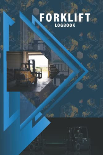 Forklift Daily Inspection Checklist Logbook: Electronic Equipment Maintenance Forklift Logbook | 120 Pages Forklift Operator’s Daily Checklist Log Book to Record Your Activities