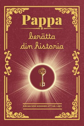 Pappa berätta din historia: En unik fyllbok för att bevara dina mest värdefulla minnen, dela dina livsvärderingar och stärka banden mellan generationerna