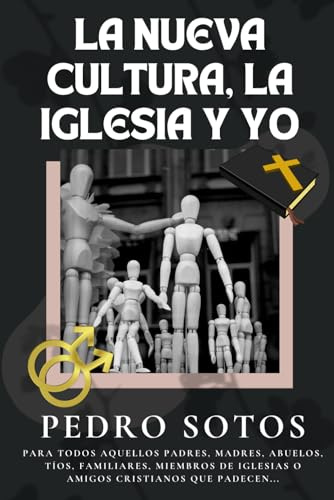 LA NUEVA CULTURA, LA IGLESIA Y YO: Cómo afrontar los retos que la Nueva Cultura nos propone, especialmente en el ámbito de la ética sexual.