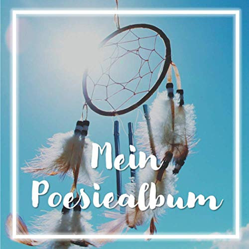 Poesiealbum Traumfänger: Blanko Poesie-Album groß & quadratisch | 100 leere Seiten zum freien Gestalten | Freundebuch | Erinnerungsalbum