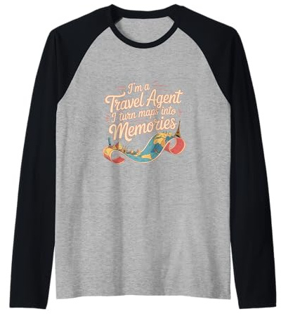I'm A Travel Agent I Turn Maps Into Memories - Maglia con Maniche Raglan