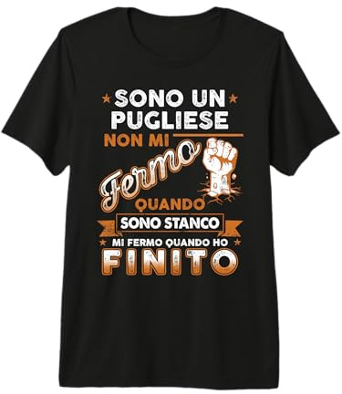Sono Un Pugliese Non Mi Fermo Quando Sono Stanco Maglietta Premium