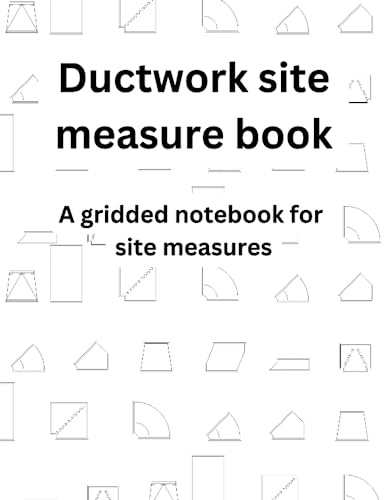 Ductwork Site Measure Book: A gridded notebook for site measures (Construction works books)