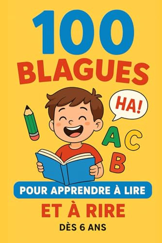 100 BLAGUES POUR APPRENDRE A LIRE: ET A RIRE