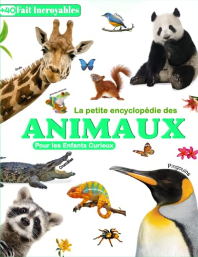 Le livre des animaux: Faits Incroyables Pour les Enfants Curieux, Réponses aux questions que se posent les enfants sur les animaux | Un livre éducatif dès 8 ans pour enfants