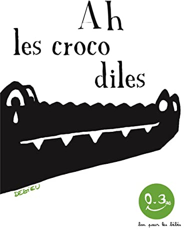Ah les crocodiles: Bon pour les bébés