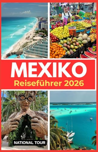 México Guía de viaje 2026: Descubra la Ciudad de México, Guadalajara y sus alrededores con información local, secretos culturales, consejos sobre el ... digital detallado para su viaje por México.