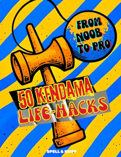 From NOOB to PRO | 50 Kendama Life-Hacks: Tricks, Hacks and Challenges That Level You Up from Noob to Legend!