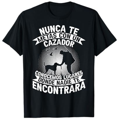 Cazador Divertido Caza Lugares Donde Nadie Te Encontrará Camiseta