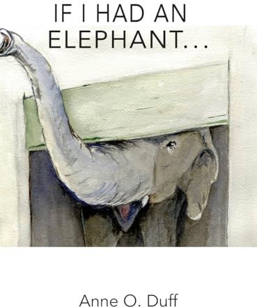 If I Had an Elephant...
