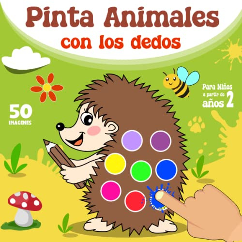 Pinta los Animales con los Dedos 50 Imágenes: Cuaderno de Actividades Infanteles con 50 Sencillos Motivos de Animales para Pintar ( Erizo, león, Tigre, Elefante, Caracol ...) Para Niños 2.3 y 4 Años