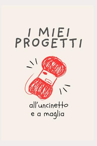 I miei progetti_ all'uncinetto e a maglia: utili schede da compilare per ricordare i tuoi progetti