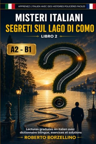 Segreti sul Lago di Como: Apprenez l'italien avec des histoires policières faciles – A2/B1 (Misteri Italiani - Livre 2)