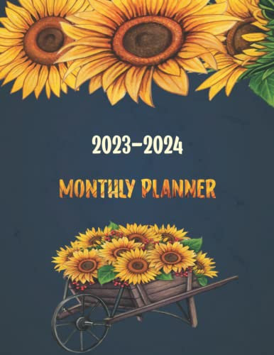 2023-2024 Monthly Planner: Large Two Year Planner Calendar Schedule Organizer | 2023-2024 Mmonthly Planner Sunflower | 24 Months Jan 2023 to Dec 2024 ... Drawn Watercolor Wheelbarrow & Sunflowers