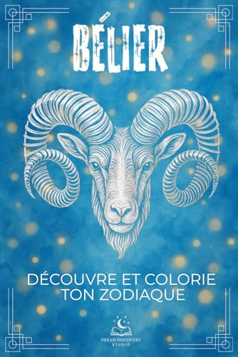 La Collection du Zodiaque-Édition Classique –Livre de coloriage sur le Bélier avec Explications: Découvrez toutes les particularités de votre signe à ... associée, instrument de musique et bien plu