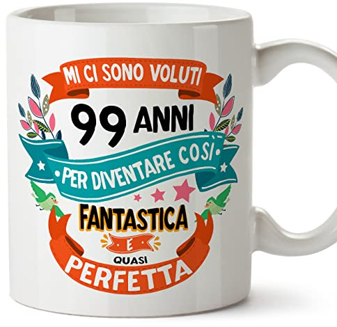 Mugffins Tazza 99 Compleanno- In italiano - Mi ci sono voluti 99 anni per diventare cosi fantastico - 350 ml - Regalo Originale e Divertente