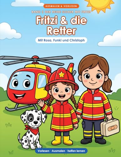 Fritzi & die Retter: Mein großes Ausmal- & Vorlesebuch – Erste Hilfe ab 3 | Pflaster, Beule & Nasenbluten | Notruf 112, Krankenwagen & Rettungshubschrauber