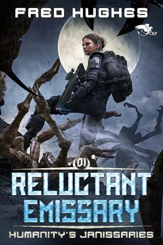 Reluctant Emissary: A Science Fiction LitRPG Novel (Humanity’s Janissaries Book 1)