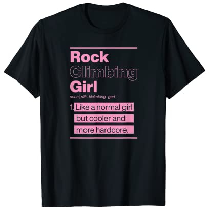 Rock Climbing Girl Like A Normal Girl But Cooler T-Shirt