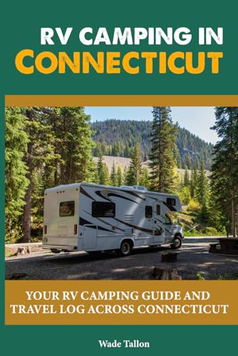 RV CAMPING IN Connecticut: Your RV Camping Guide and Travel Log Across Connecticut