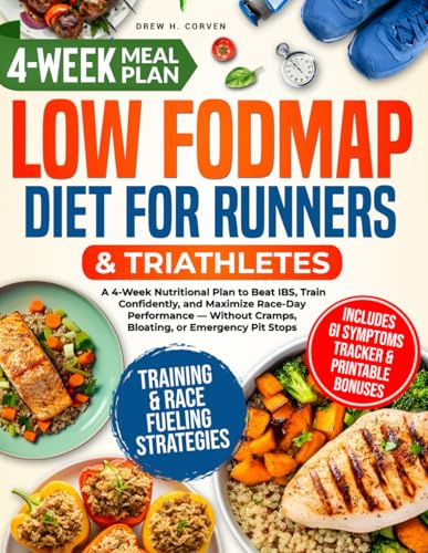 Low FODMAP Diet for Runners & Triathletes: A 4-Week Nutritional Plan to Beat IBS, Train Confidently, and Maximize Race-Day Performance — Without Cramps, Bloating, or Emergency Pit Stops