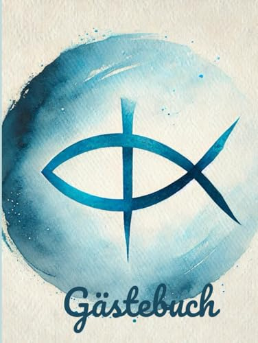 Gästebuch Taufe & Kommunion Fisch Symbol – Hardcover Erinnerungsbuch für christliche Feste: Großformat 8,25x11 Zoll, 100 Blanko Seiten für Segenswünsche & Botschaften