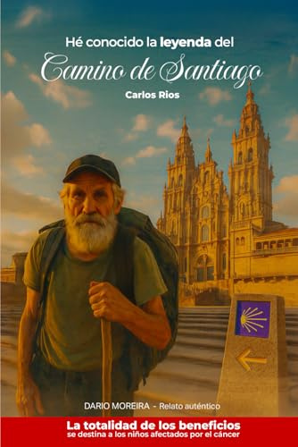 He conocido la leyenda del Camino de Santiago: Relato auténtico de un encuentro con la leyenda del Camino de Santiago, una invitación a descubrir su camino... hasta llegar a tu camino interior.