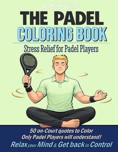 PADELimpossible, Stress Relief Coloring Book for Adults (Padel Edition): 50 Funny Padel Quotes to Relax, Laugh and Stay Focused on Court