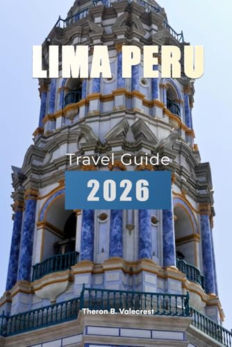 LIMA TRAVEL GUIDE 2026