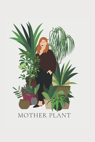 Mother Plant Notebook: 100 Pages of Lined Paper