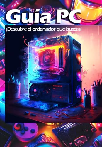 Guía PC: Encuentra el ordenador que estás buscando