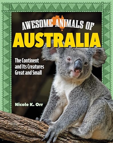 Awesome Animals of Australia: The Continent and Its Creatures Great and Small (Curious Fox Books) For Kids Ages 5-10, Photos and Fun Facts - Kangaroo, Koala, Tasmanian Devil, Crocodiles, and More