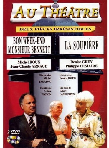 La soupière + Bon week-end Monsieur Benette - Collection Au théâtre
